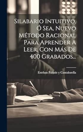 Buy Silabario Intuitivo, Ó Sea, Nuevo Método Racional Para Aprender A ...