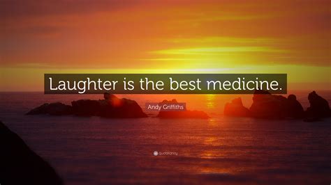 Laughter Is The Best Medicine Quotes