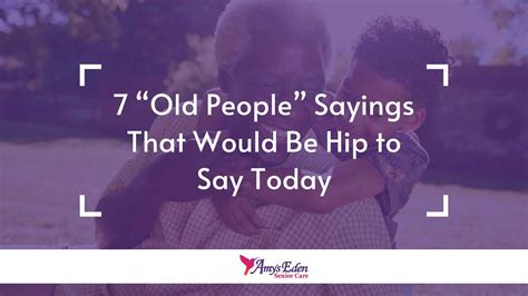 7 “Old People” Sayings That Would Be Hip to Say Today