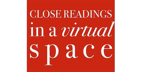 CLOSE READINGS IN A VIRTUAL SPACE: with Shira Dentz, May 16 2024 ...