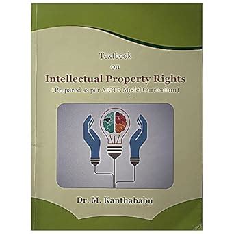 Textbook on Intellectual Property Rights (Prepared as per AICTE Model ...