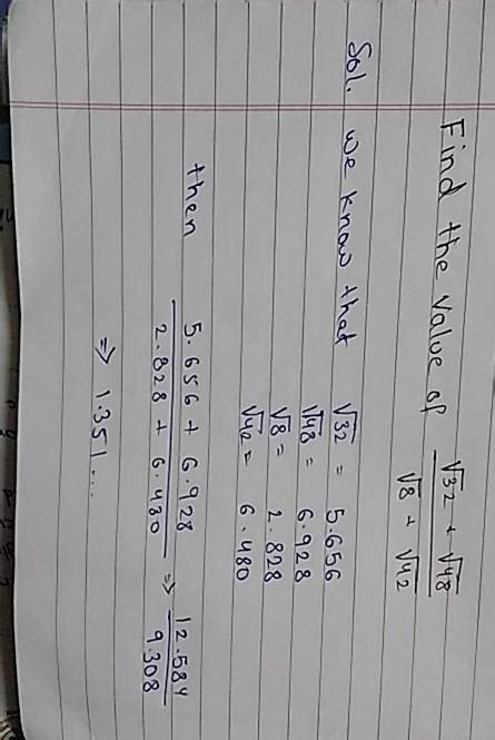 Find the value of (sqrt(52) + sqrt(68))/(sqrt(6) + sqrt(12))plz give ...