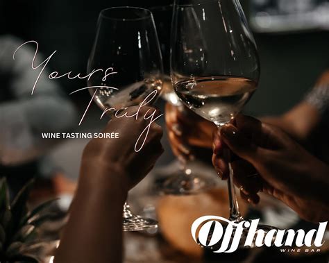 Yours Truly - Wine Tasting - Sip, Savor & Spark Connection, Offhand ...