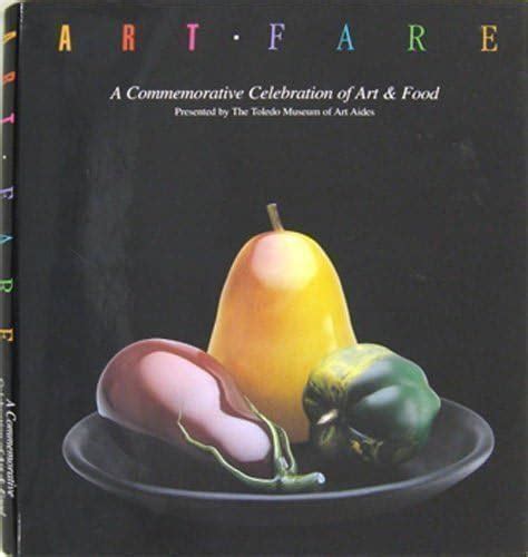 Buy Art Fare: A Commemorative Celebration of Art and Food Book Online ...