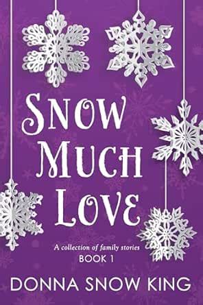Snow Much Love eBook : King, Donna Snow, Grimm, Don: Amazon.in: Kindle ...