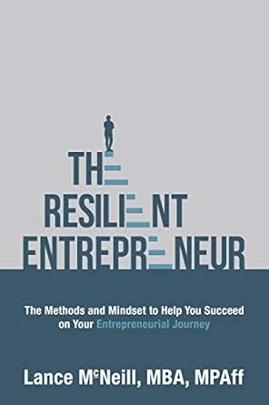 The Resilient Entrepreneur: The Methods and Mindset to Help You Succeed ...