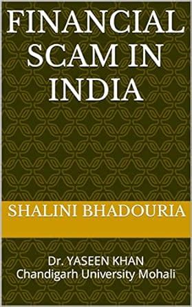 FINANCIAL SCAM IN INDIA: Dr. YASEEN KHAN Chandigarh University, Gharuan ...