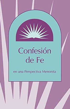 Buy Confesion de Fe: En Una Perspectiva Menonita Book Online at Low ...
