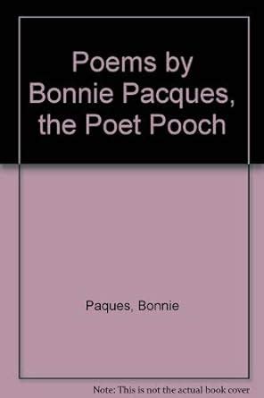 Poems by Bonnie Pacques, the Poet Pooch : Paques, Bonnie, Comer ...