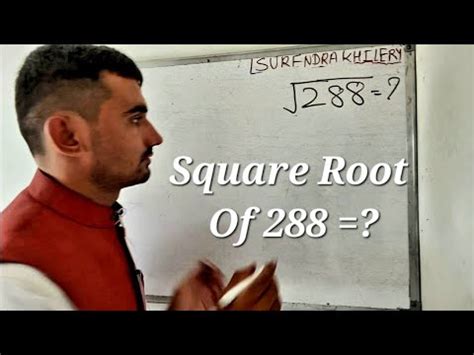 Square Root Of 288 | Surendra Khilery | Class 8 - YouTube