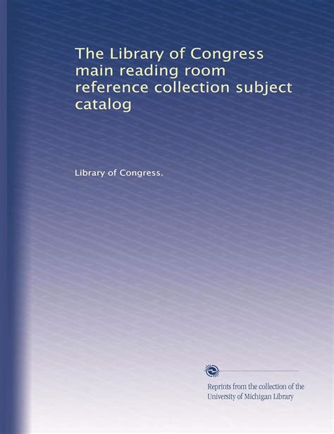 The Library of Congress main reading room reference collection subject ...