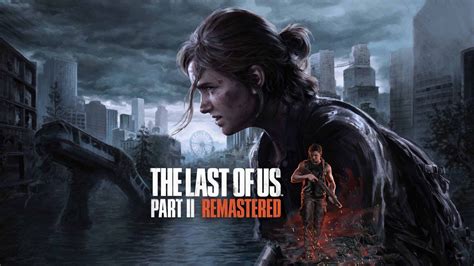 The Last of Us: Part II Remastered - recenzija