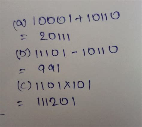 Solve the following:(a) 10001 + 10110 (b) 11101 - 10110 (c) 1101 x ...