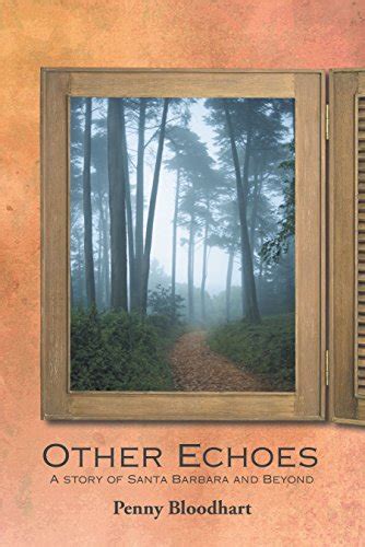 Other Echoes: “A Story of Santa Barbara and Beyond” eBook : Bloodhart ...