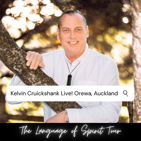 Kelvin Cruickshank Live - "The Language of Spirit" Tour - OREWA ...