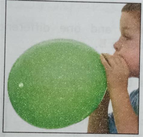 The boy is able to inflate the balloon effortlessly. explain briefly ...