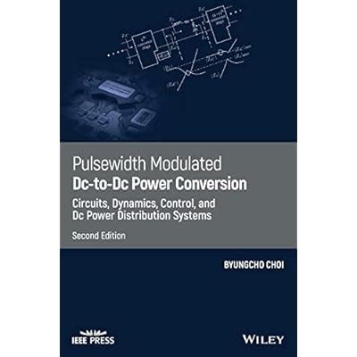 Buy Pulsewidth Modulated DC-to-DC Power Conversion: Circuits, Dynamics ...