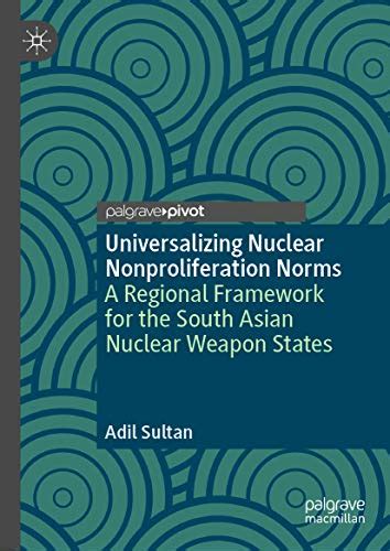 Universalizing Nuclear Nonproliferation Norms: A Regional Framework for ...