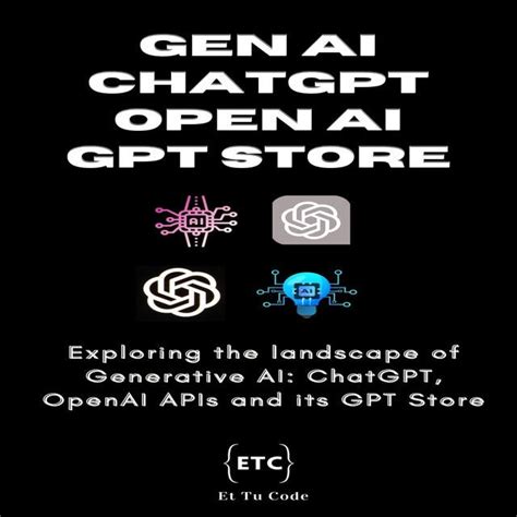 Gen AI, ChatGPT, OpenAI & GPT Store: Exploring the landscape of ...