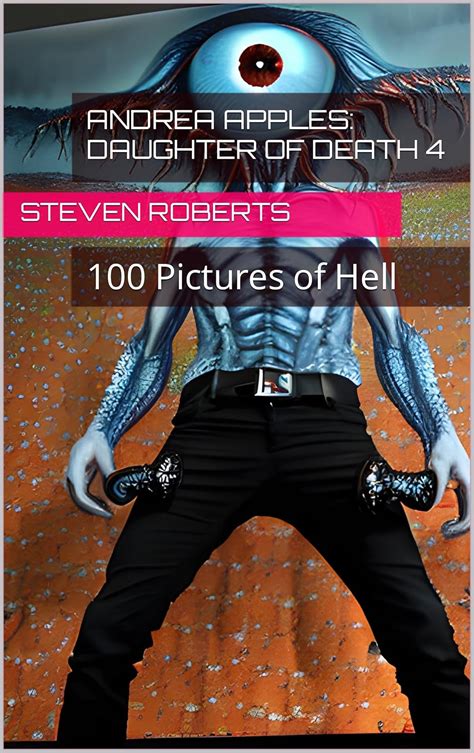 Andrea Apples: Daughter of Death 4: 100 Pictures of Hell eBook ...