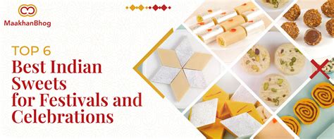 Top 6 Best Indian Sweets for Festivals and Celebrations – Maakhan Bhog
