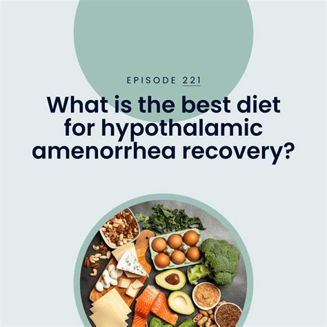 221. What is the best diet for hypothalamic amenorrhea recovery? - Sarah King