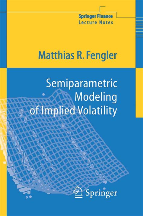 Semiparametric Modeling of Implied Volatility (Springer Finance) eBook ...