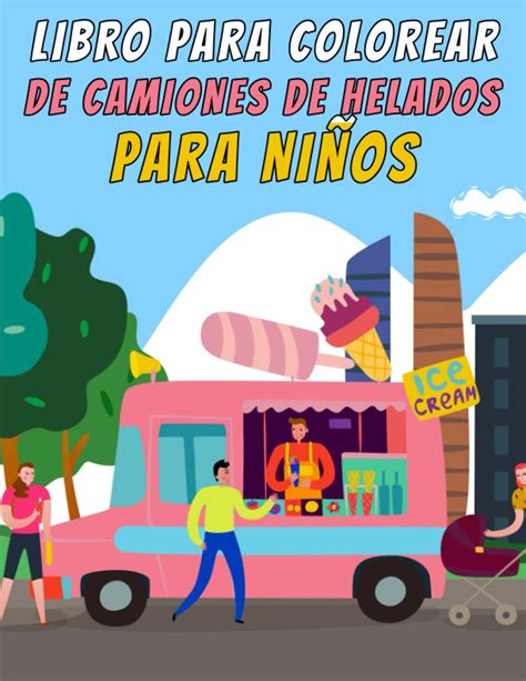 Buy Libro para colorear de camiones de helados para niños: Libro para ...