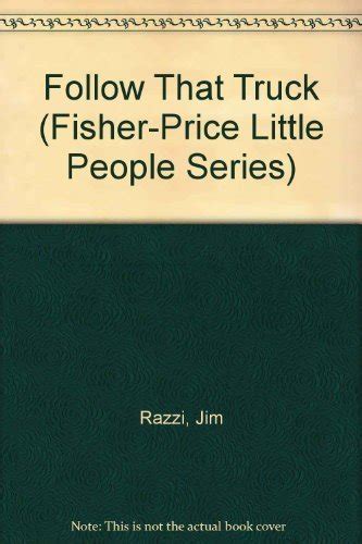 Follow That Truck (Fisher-Price Little People Series) : Razzi, Jim ...