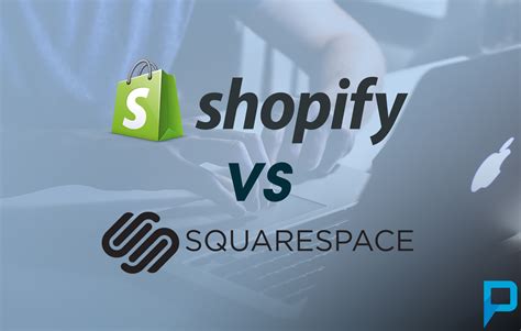 Shopify vs. Squarespace - 2019