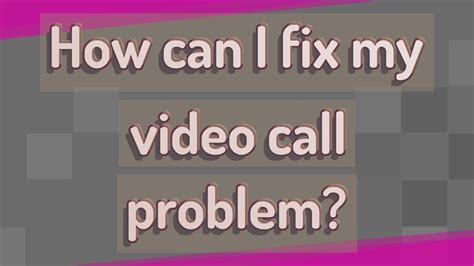 My Video Calling Problem 的图像结果