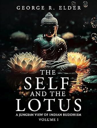 The Self and the Lotus: A Jungian View of Indian Buddhism, Volume I ...