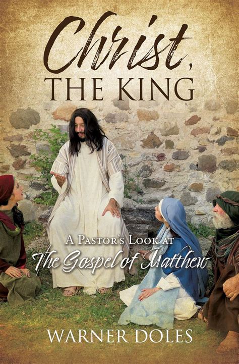 CHRIST, THE KING: A Pastor's Look at The Gospel of Matthew eBook ...