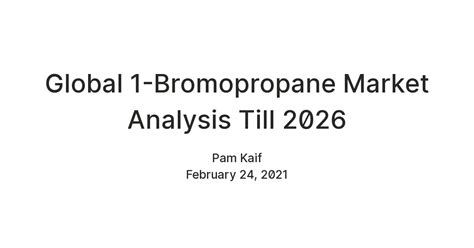 Global 1-Bromopropane Market Analysis Till 2026 — Teletype