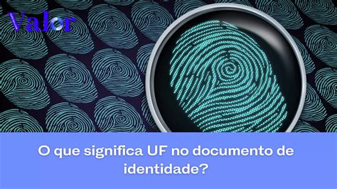 O que significa UF no documento de identidade?