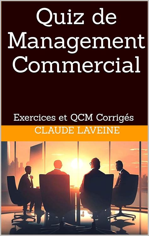 Quiz de Management Commercial: Exercices et QCM Corrigés (Quiz de ...