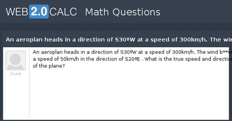 View question - An aeroplan heads in a direction of S30ºW at a speed of ...