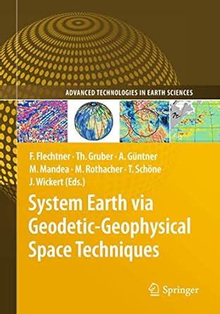 Buy System Earth via Geodetic-Geophysical Space Techniques (Advanced ...