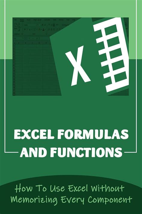 Excel Formulas And Functions: How To Use Excel Without Memorizing Every ...