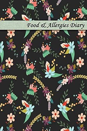Buy Food & Allergies Diary: Diary to Track Your Triggers and Symptoms ...
