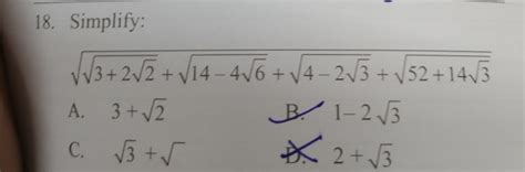 18. Simplify:3+22 +14−46 +4−23 +52+143 A. 3+2 B. 1−23 C. 3 + 2+..