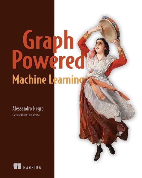 Graph-Powered Machine Learning eBook by Alessandro Negro | Official ...