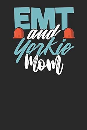 EMT and Yorkie Mom: Lined Journal Lined Notebook 6x9 110 Pages Ruled ...