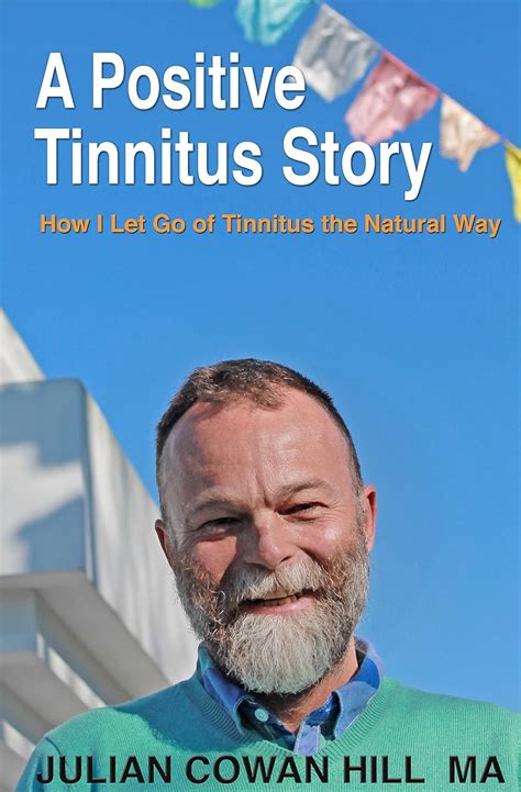 A Positive Tinnitus Story: How I Let Go of Tinnitus the Natural Way ...
