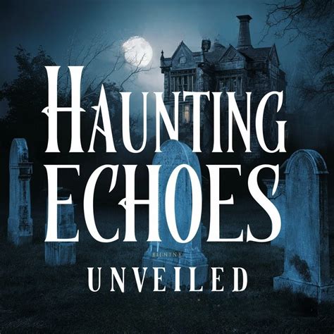 Haunting Echoes Unveiled Vol 1.: The Old Thompson Manor (Spectral ...