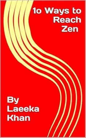 10 Ways to Reach Zen eBook : Khan, Laeeka: Amazon.in: Kindle Store
