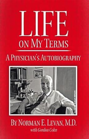Life on My Terms: A Physician's Autobiography eBook : Levan, Norman E ...