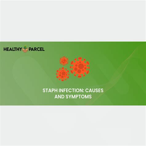 Staph Infection: Causes and Symptoms