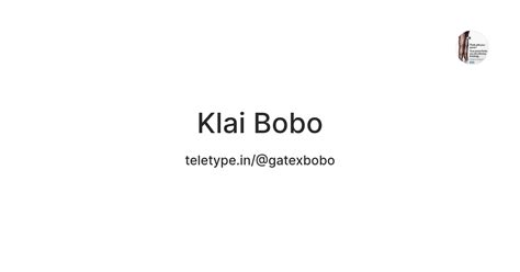 Klai Bobo — Teletype