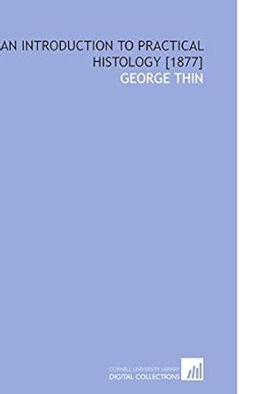 An Introduction to Practical Histology [1877] : Amazon.in: Books